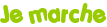 Je marche